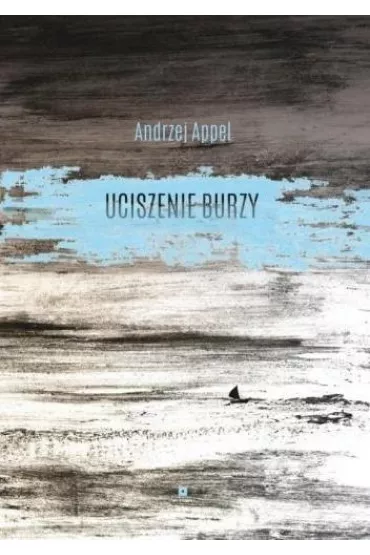 Uciszenie burzy - Andrzej Appel