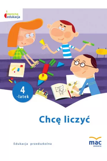 Owocna edukacja. Chc� liczy�. Czterolatek