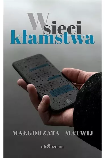W sieci k�amstwa - Ma�gorzata  Matwij
