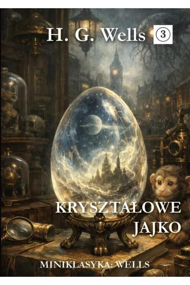 Miniklasyka. Kryszta�owe jajko - Herbert George Wells