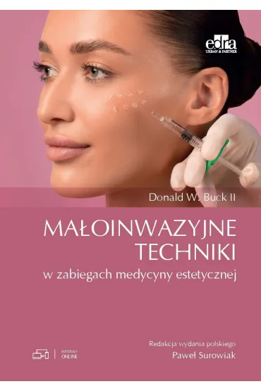 Ma�oinwazyjne techniki w zabiegach medycyny estetycznej - Donald W Buck II