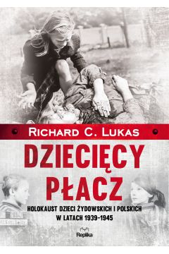 Dziecicy pacz. Holokaust dzieci ydowskich i polskich w latach 1939-1945