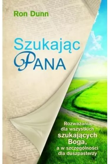 Szukaj�c Pana. Rozwa�ania dla wszystkich.... - Ron Dunn