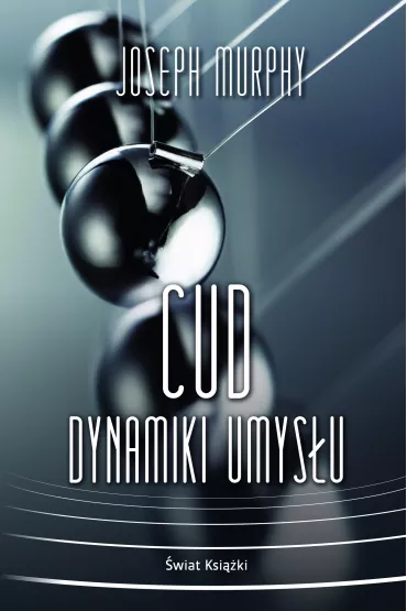 Cud dynamiki umysu - Joseph Murphy