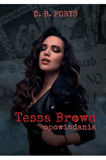 Tessa Brown opowiadania - D. B. Fory�