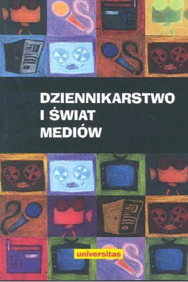 Dziennikarstwo i �wiat medi�w - Edward Chudzi�ski, Zbigniew Bauer, Edward Red Chudzi�ski