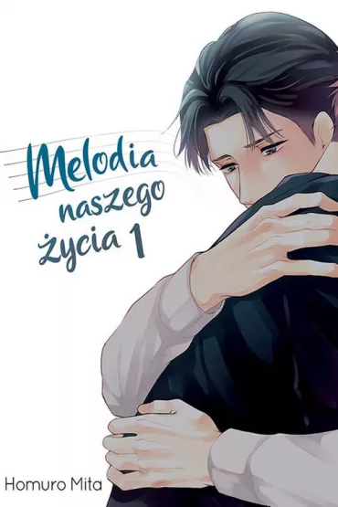 Melodia naszego �ycia. Tom 1 - Homuro Mita
