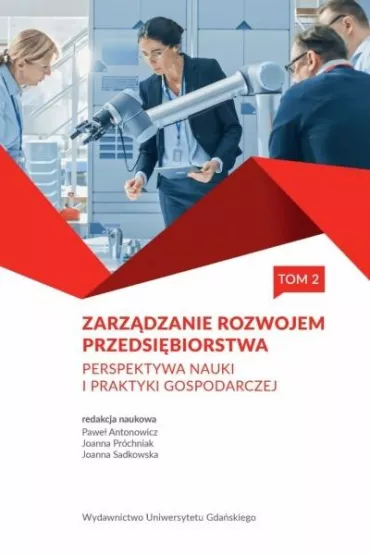 Zarz�dzanie rozwojem przedsi�biorstwa T.2 - Pawe� Antonowicz, Joanna  Sadkowska, Joanna  Pr�chniak