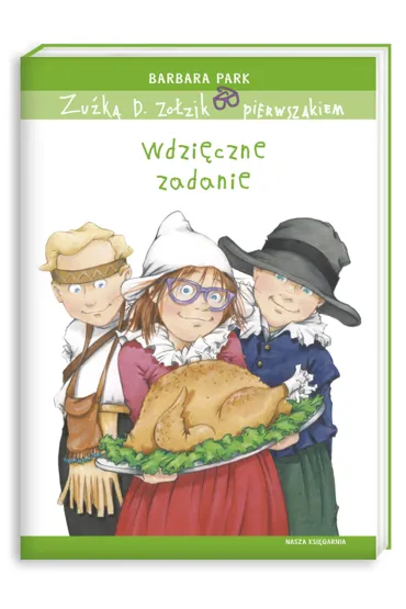Zu�ka D. Zo�zik pierwszakiem. Wdzi�czne zadanie - Barbara Park, Denise Brunkus