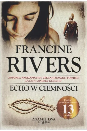 Echo w ciemno�ci tom II Znami� lwa - Francine Rivers
