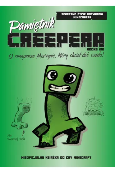 Pami�tnik Creepera. O creeperze Mervynie, kt�ry chcia� da� czadu! - Forrest Hayes