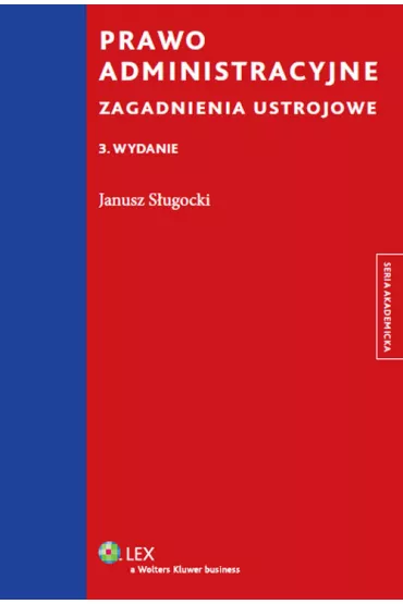 Prawo administracyjne. Zagadnienia ustrojowe - Janusz S�ugocki