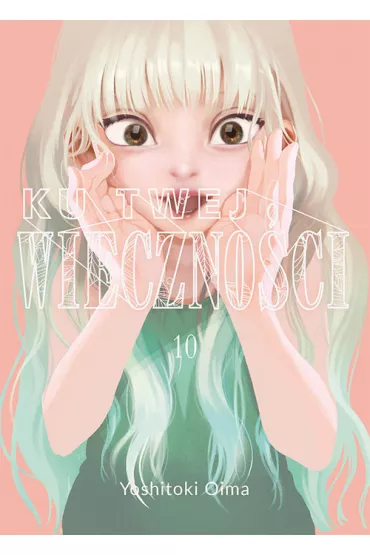 Ku twej wieczno�ci. Tom 10 - Yoshitoki Oima