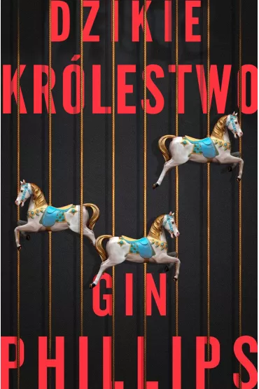 Dzikie kr�lestwo - Gin Phillips
