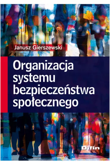 Organizacja systemu bezpiecze�stwa spo�ecznego - Janusz Gierszewski