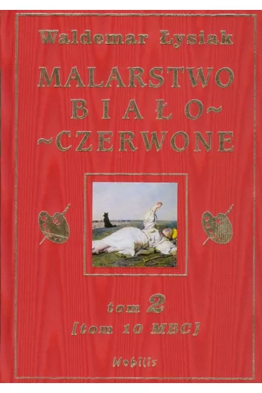 Malarstwo bia�o - czerwone tom 2 (tom 10 Malarstwo Bia�ego Cz�owieka) - Waldemar �ysiak