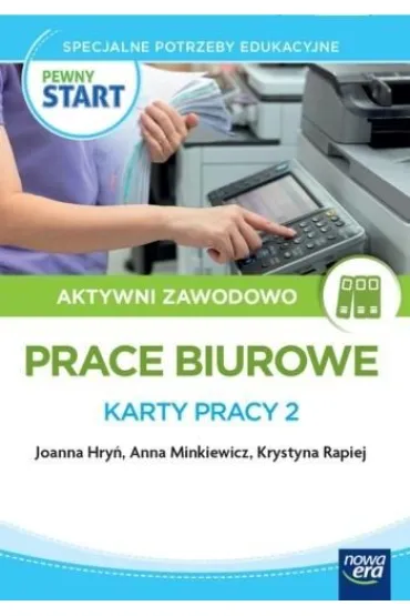 Pewny Start. Prace biurowe. Karty pracy 2 - Anna  Minkiewicz, Joanna Hry�, Krystyna  Rapiej