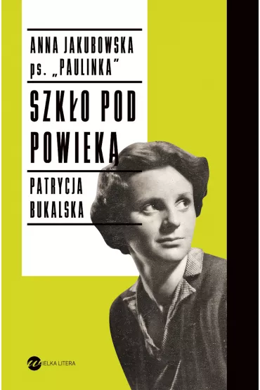 Szk�o pod powiek� - Anna Jakubowska, Patrycja Bukalska