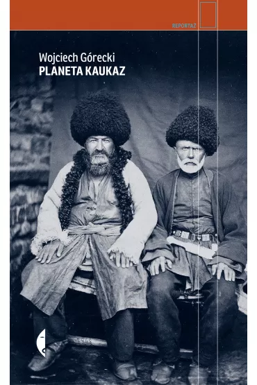 Planeta Kaukaz - Wojciech G�recki