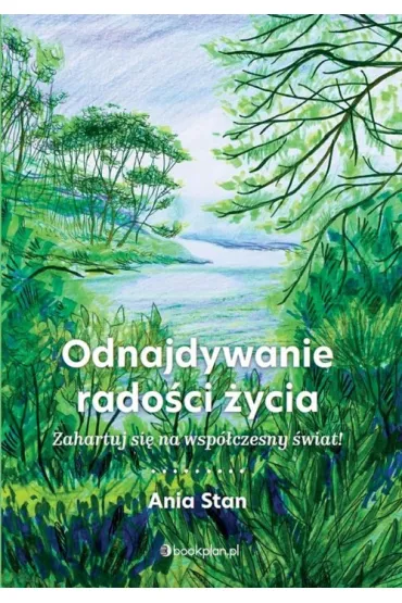 Odnajdywanie rado�ci �ycia - Ania Stan