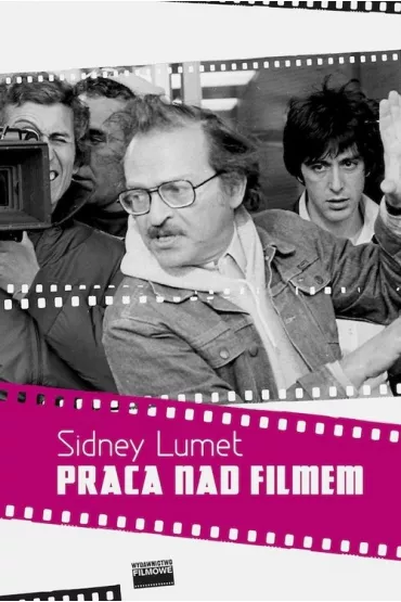 Praca nad filmem - Sidney Lumet