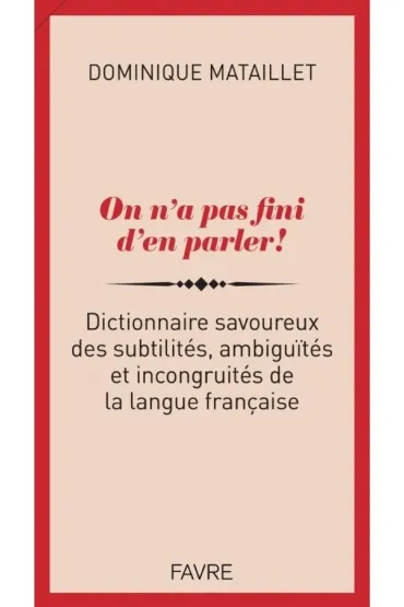 On n'a pas fini d'en parler! - Dominique Mataillet
