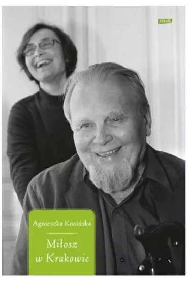 Mi�osz w Krakowie - Agnieszka Kosi�ska