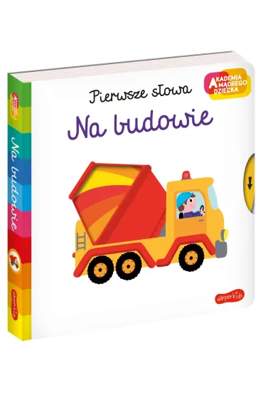 Na budowie. Akademia M�drego Dziecka. Pierwsze s�owa - Nathalie Choux