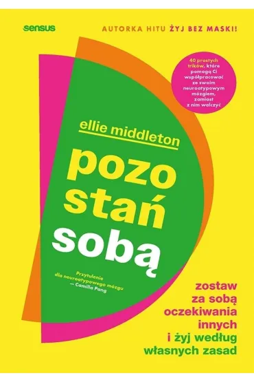 Pozosta� sob�. Zostaw za sob� oczekiwania innych i �yj wed�ug w�asnych zasad - Ellie  Middleton