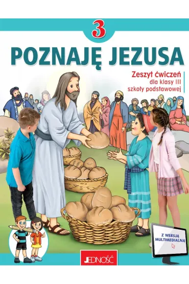 Poznaj� Jezusa 3. Zeszyt �wicze� do religii dla klasy trzeciej szko�y podstawowej - El�bieta Kondrak, Krzysztof Mielnicki