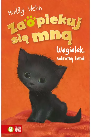 W�gielek, sekretny kotek. Zaopiekuj si� mn� - Holly Webb