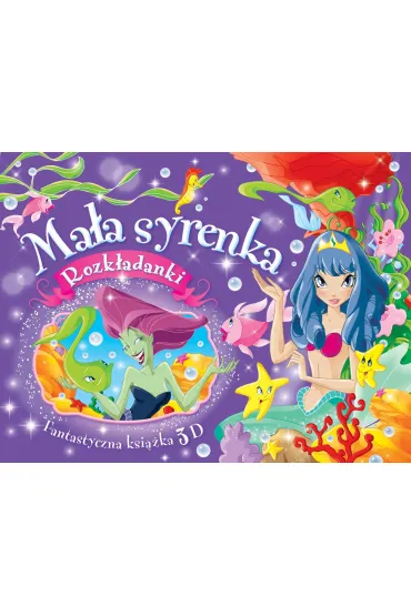 Ma�a syrenka. Rozk�adanki. Fantastyczna ksi��ka 3D