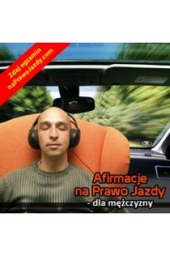 Audiobook Afirmacje na Prawo Jazdy - dla mczyzny mp3