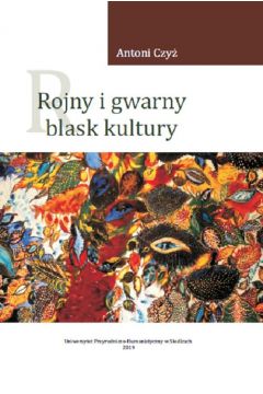 eBook Rojny i gwarny blask kultury. Literacka "varietas" i historyczne "multum" tekstw pdf