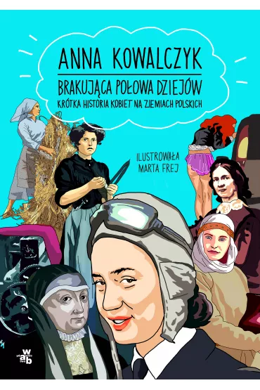Brakuj�ca po�owa dziej�w - Anna Kowalczyk