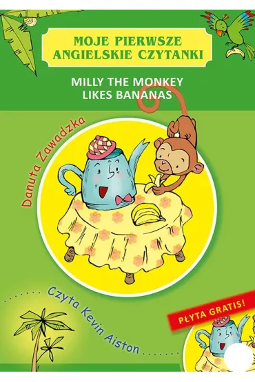 Moje pierwsze angielskie czytanki Milly the Monkey Likes Bananas - Danuta Zawadzka