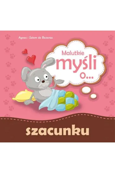 Malutkie my�li o... szacunku - Agnes De Bezenac