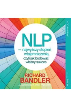Audiobook NLP - najwyszy stopie wtajemniczenia, czyli jak budowa wasny sukces mp3