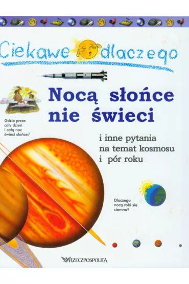 Ciekawe dlaczego noc� s�o�ce nie �wieci i inne pytania na temat kosmosu i p�r roku - Stott Carole, Brenda Walpole