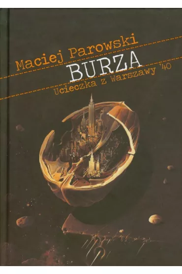 Burza. Ucieczka z Warszawy `40 - Maciej Parowski