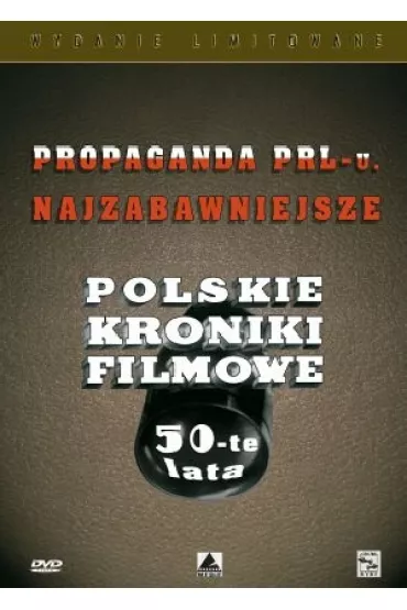 Propaganda PRL-u. Najzabawniejsze Polskie Kroniki Filmowe. Lata 50-te