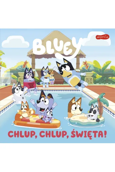 Bluey. Chlup, chlup, �wi�ta! Moja czytanka