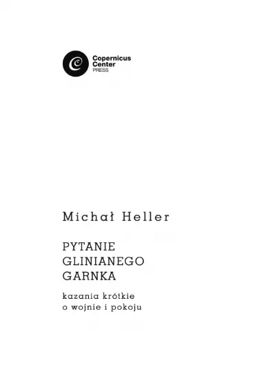 Pytanie glinianego garnka. Kazania kr�tkie o wojnie i pokoju - Micha� Heller