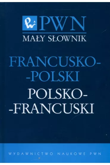 Ma�y s�ownik francusko-polski polsko-francuski - Gra�yna Migdalska
