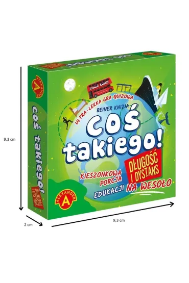 Co� Takiego! D�ugo�� i Dystans
