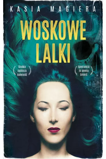 Woskowe lalki - Kasia Magiera