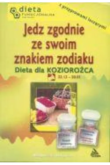 Kozioro�ec. Jedz zgodnie ze swoim znakiem zodiaku. - Barbara Jakimowicz-Klein