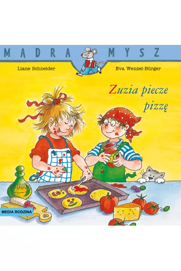 M�dra Mysz - Zuzia. Zuzia piecze pizz� - Eva Wenzel-Burger, Liane Schneider