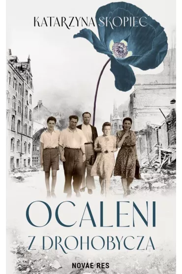 Ocaleni z Drohobycza - Katarzyna  Skopiec