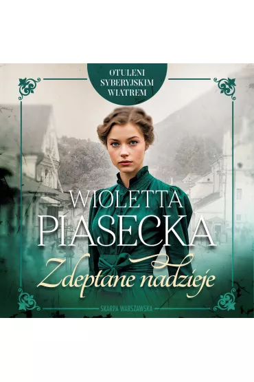 Audiobook Otuleni syberyjskim wiatrem. Zdeptane nadzieje mp3 - Wioletta Piasecka
